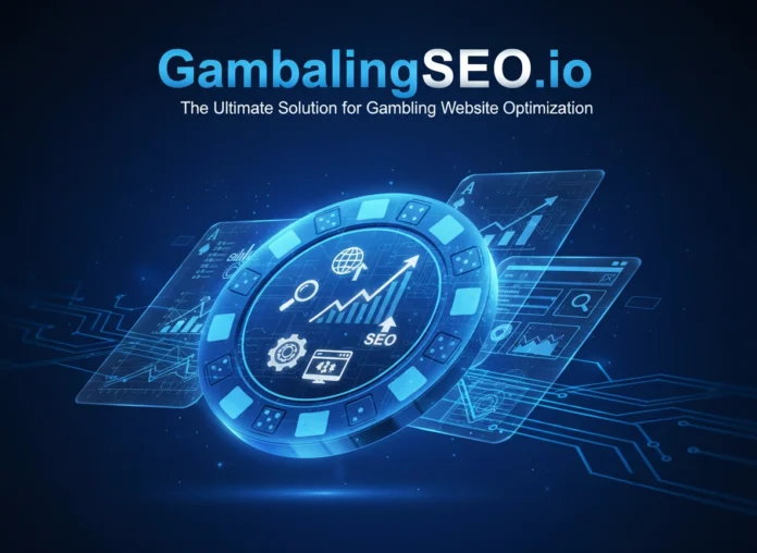 GamblingSEO.io: The Ultimate Solution for Gambling Website Optimization