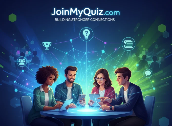 How JoinMyQuiz.com Builds Stronger Connections